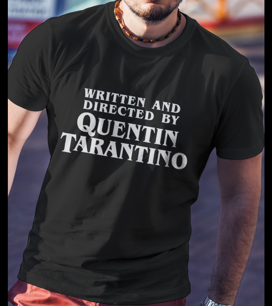 Written And Directed By Quentin Tarantino Dark Font T-Shirt