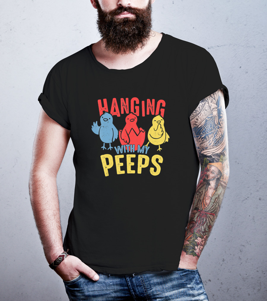 Hanging With My Peeps Funny Easter For Adults T-Shirt