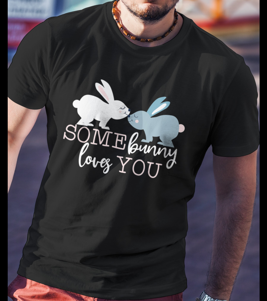Some Bunny Loves You Rabbit Couple Easter T-Shirt