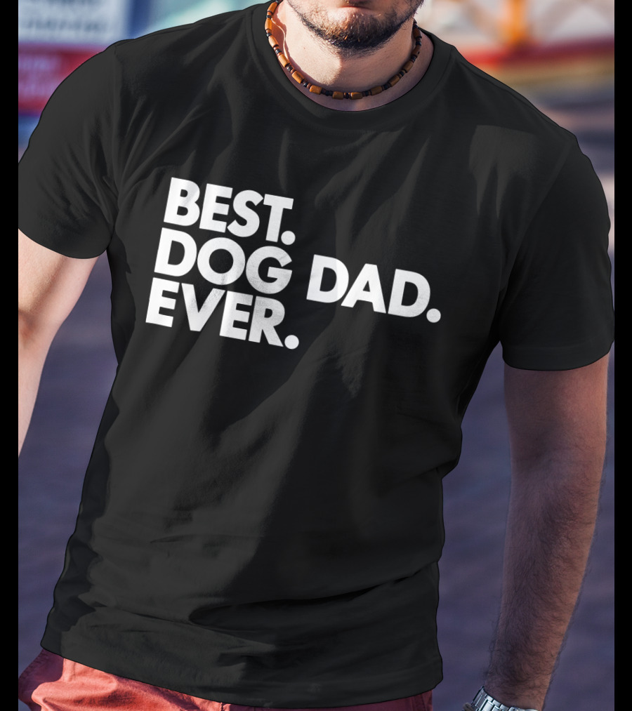 Best Dog Dad Ever Proud Puppy Papa T-Shirt