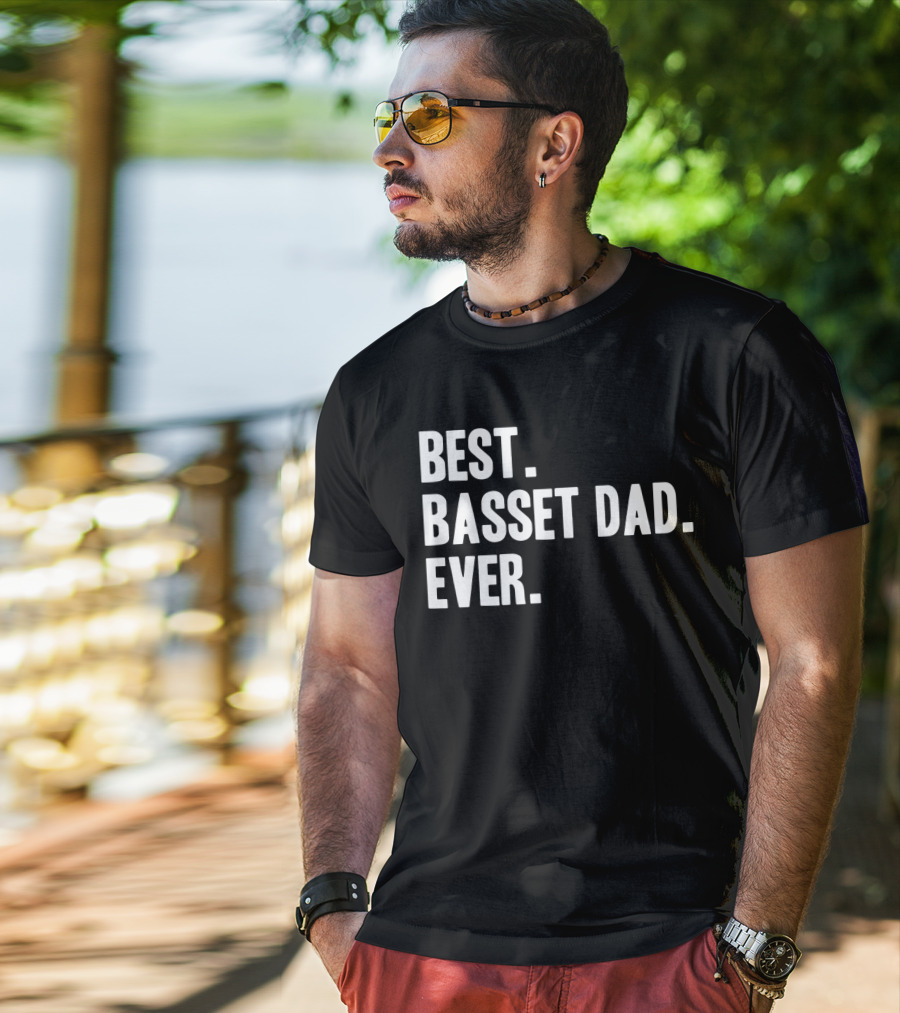 Best Basset Dad Ever Bassets Hounds Dog T-Shirt