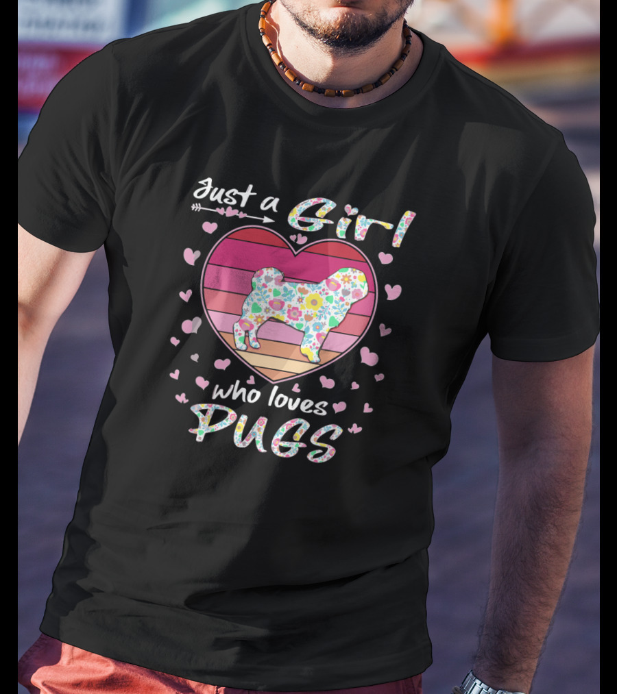 Just A Girl Who Loves Pugs Floral Heart Background T-Shirt