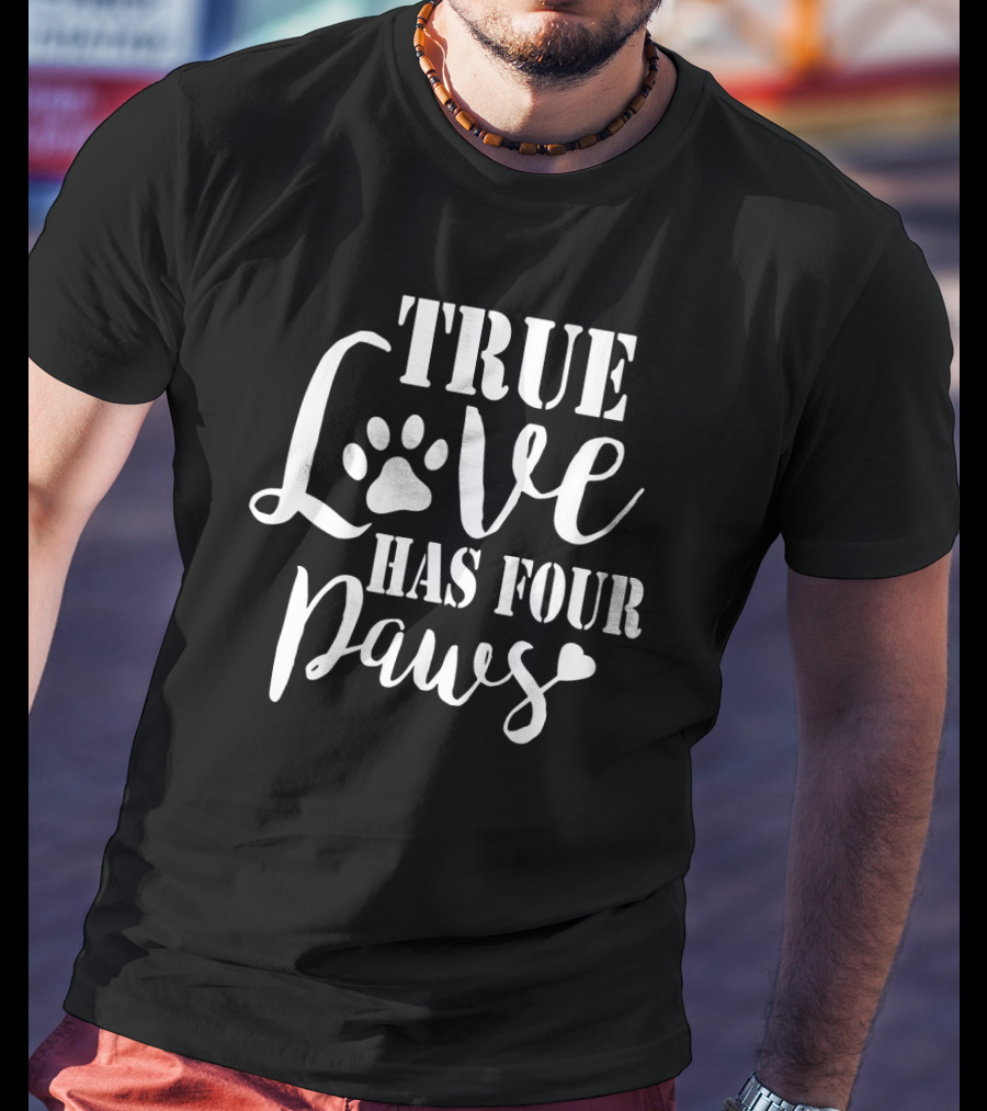 True Love Has Four Paws Dog Lover Heart Paw Prints T-Shirt