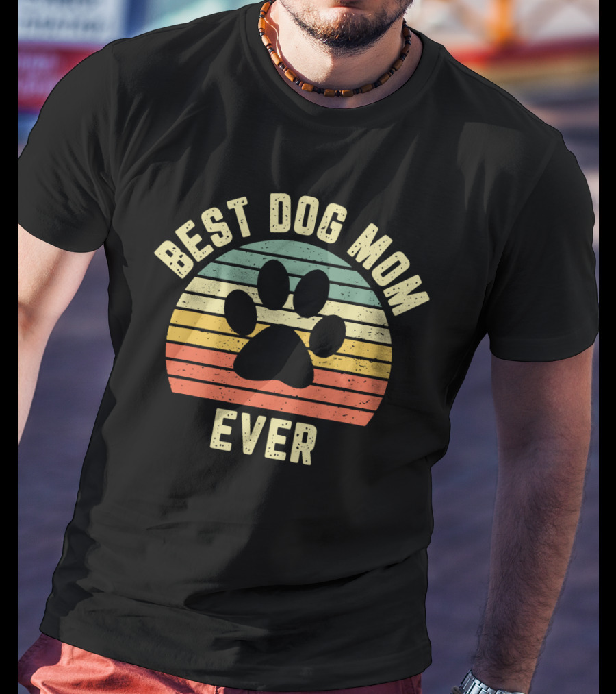 Best Dog Mom Ever Vintage Dog Mom Mother T-Shirt