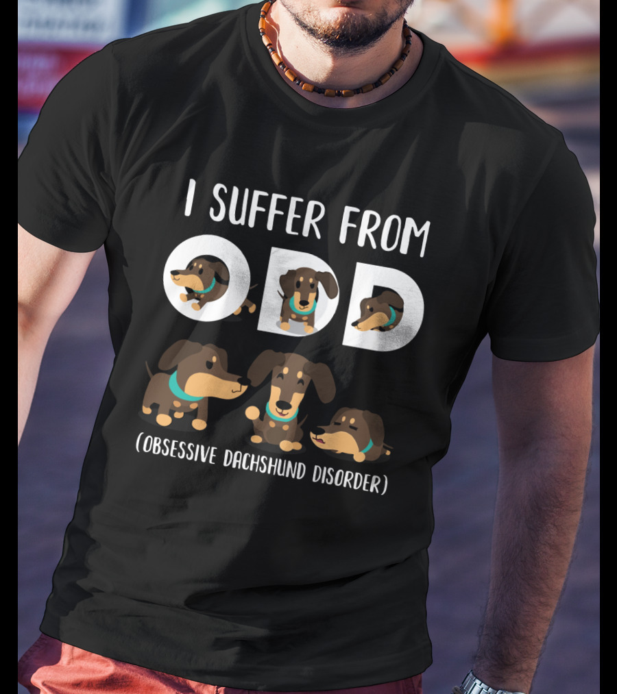 I Suffer From ODD Obsessive Dachshund Disorder T-Shirt