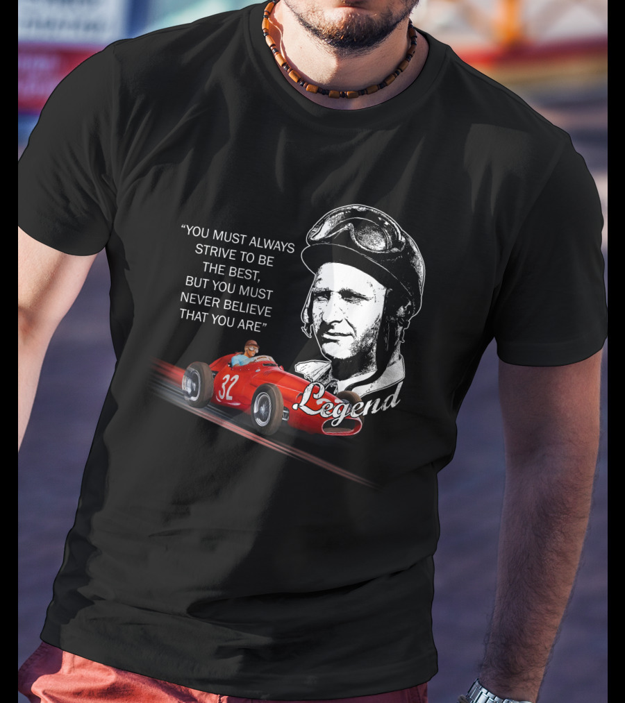 JM Fangio Strive To Be The Best Legend Quote With Race Car 32 T-Shirt