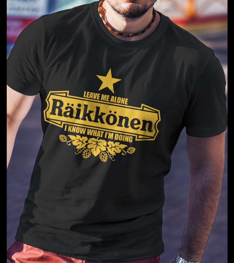 Leave Me Alone Räikkönen I Know What I'm Doing F1 T-Shirt