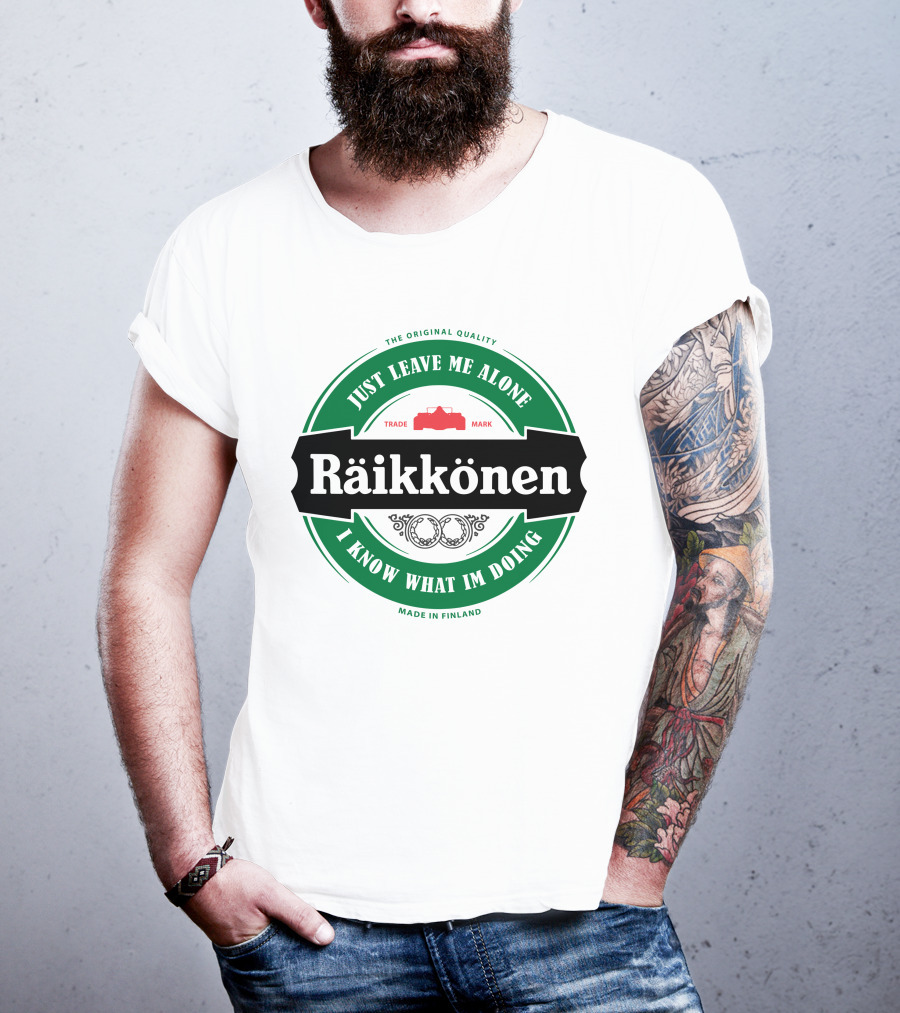 Kimi Räikkönen Just Leave Me Alone I Know What I'm Doing Made In Finland T-Shirt