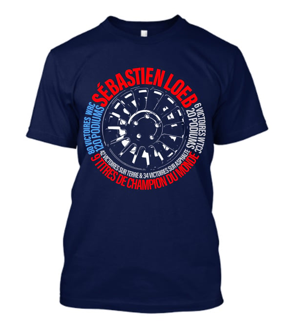 Sébatien Loeb 9 Titres De Champion Du Monde 80 Victoires WRC 20 Podiums 6 Victoires WTCC 24 Victoires Sur Terre 34 Victoires Sur Asphalte T-Shirt