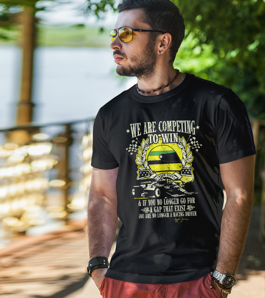 We Are Competing To Win Ayrton Senna Racing Driver Quote And Flag T-Shirt