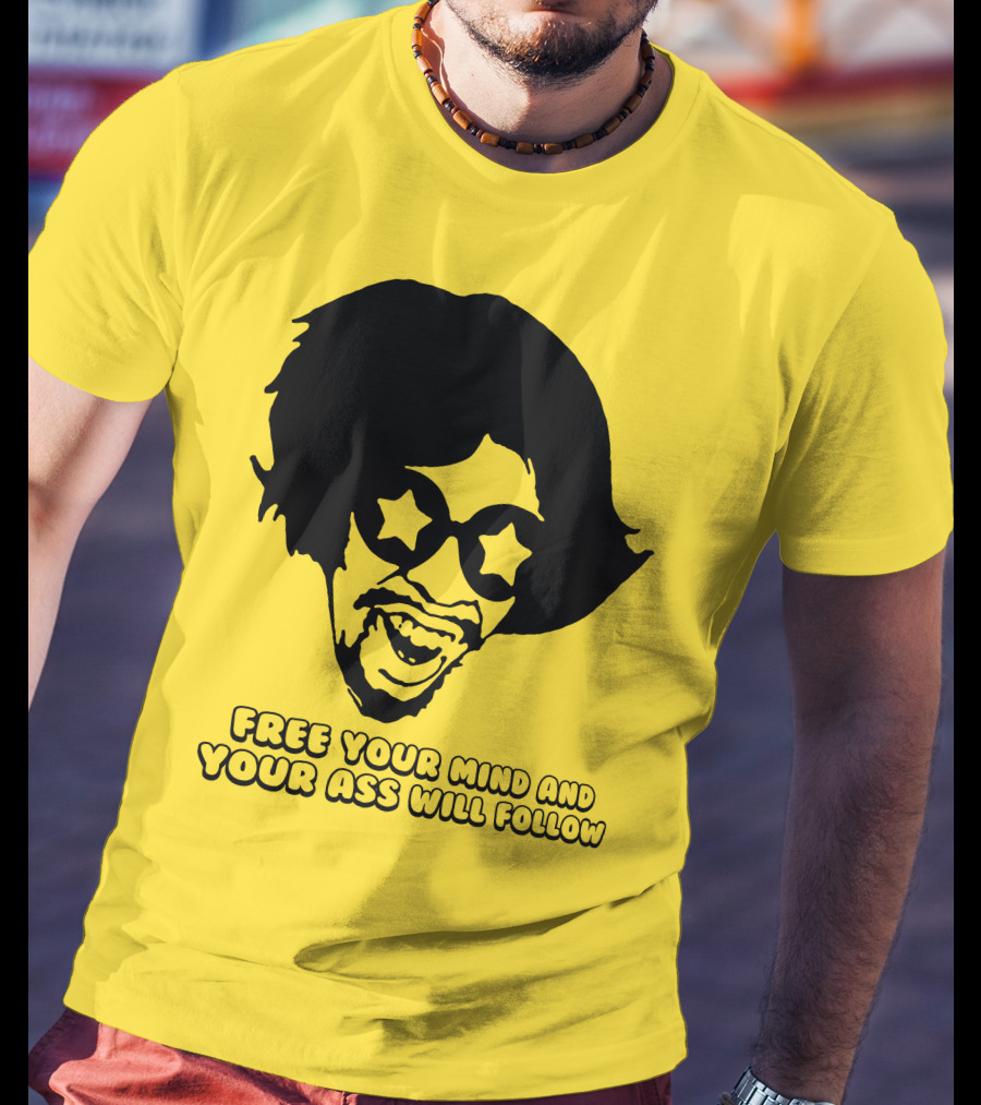 Free Your Mind And Your Ass Will Follow Funkadelic Bootsy Collins T-Shirt