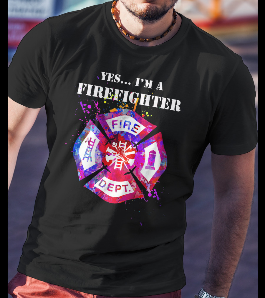 Yes I'm A Firefighter Fire Dept Maltese Cross T-Shirt