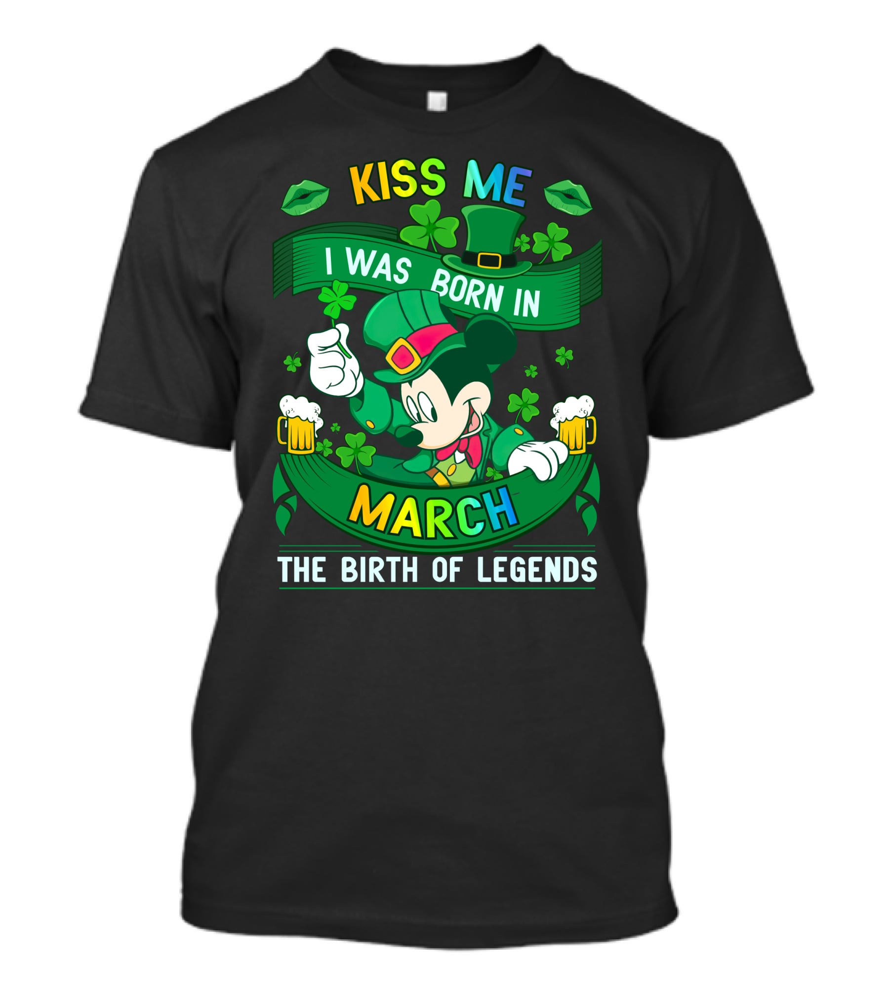 Kiss Me I Was Born In March The Birth Of Legends T-Shirt