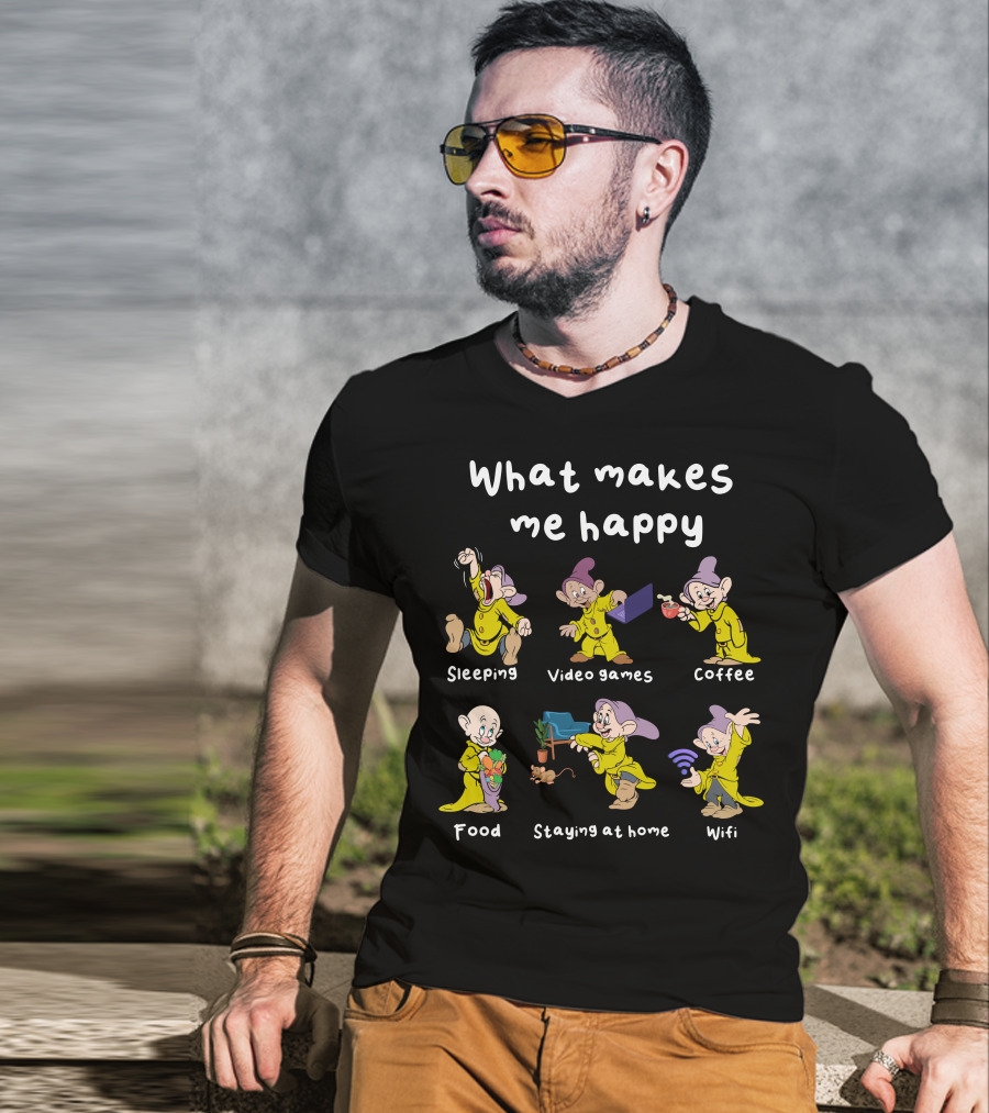 What Makes Me Happy Sleeping Video Games Coffee Food Staying At Home Wifi Dopey T-Shirt