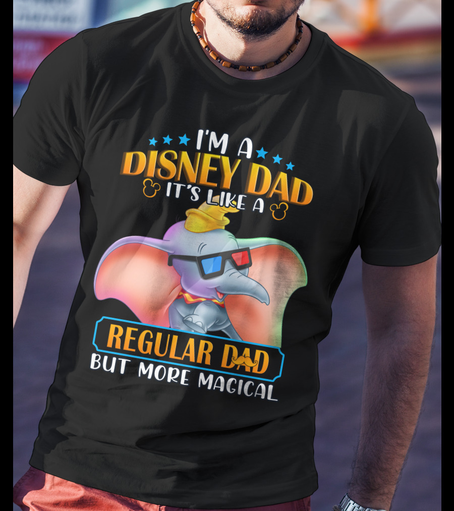 I'm A Disney Dad It's Like A Regular Dad But More Magical Dumbo T-Shirt