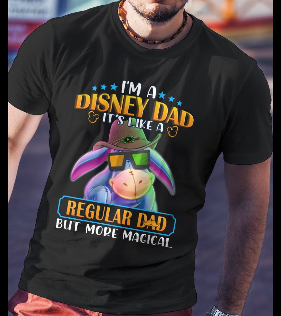 I'm A Disney Dad It's Like A Regular Dad But More Magical Eeyore T-Shirt