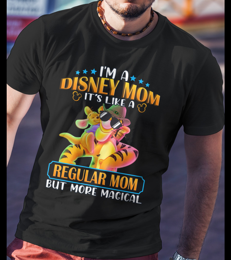 I'm A Disney Mom It's Like A Regular Mom But More Magical Tigger Piglet T-Shirt