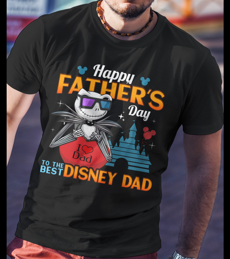 Happy Father's Day To The Best Disney Dad Jack Skellington T-Shirt