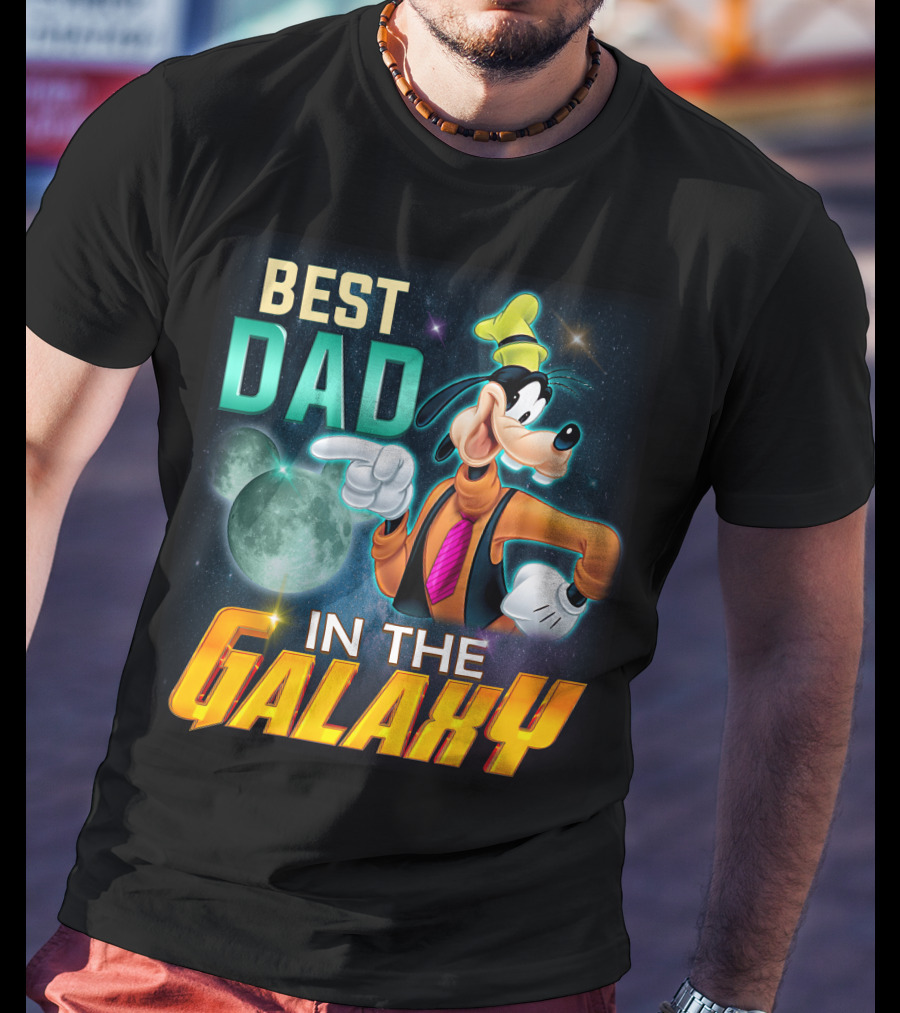 Best Dad IN The Galaxy Goofy T-Shirt