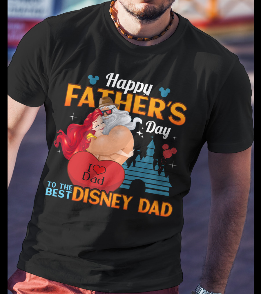 Happy Father's Day To The Best Disney Dad T-Shirt