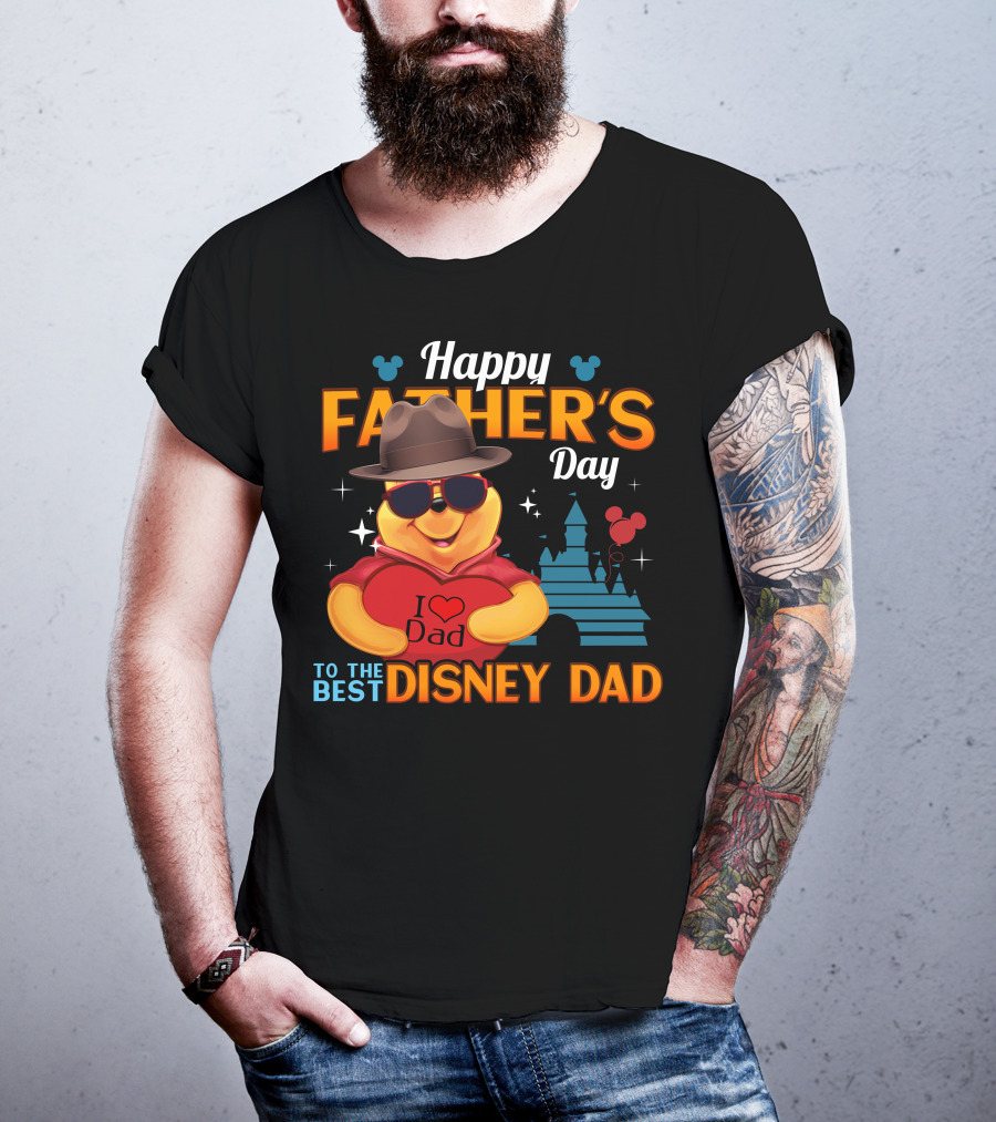 Happy Father's Day To The Best Disney Dad With Pooh Heart And Castle T-Shirt