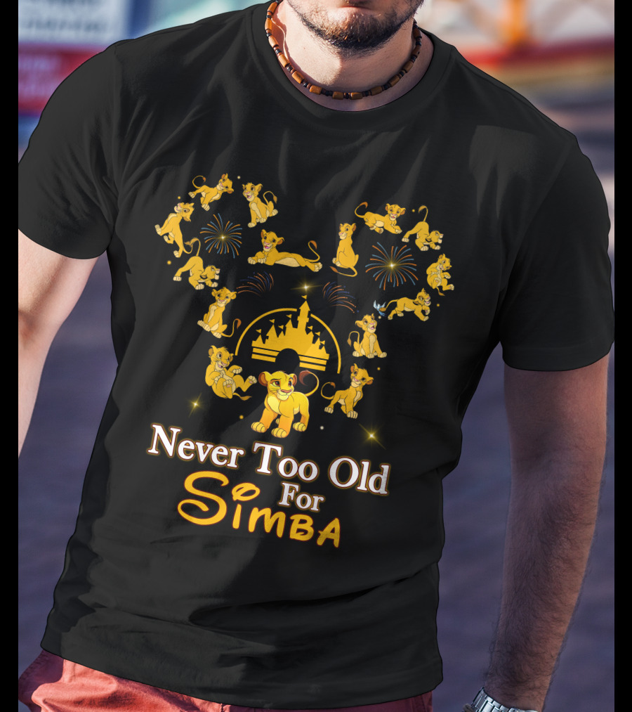 Never Too Old For Simba Fireworks And Castle Celebration T-Shirt