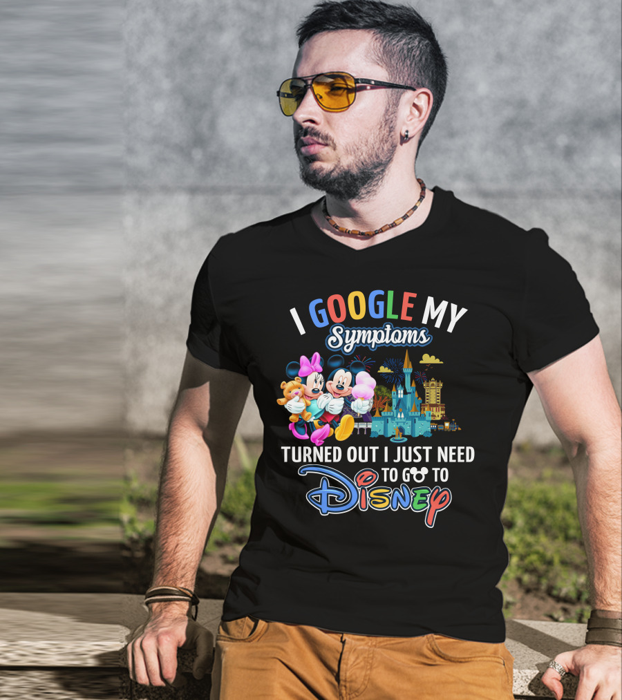 I Google My Symptoms Turned Out I Just Need To Go To Disney Mickey Minnie T-Shirt