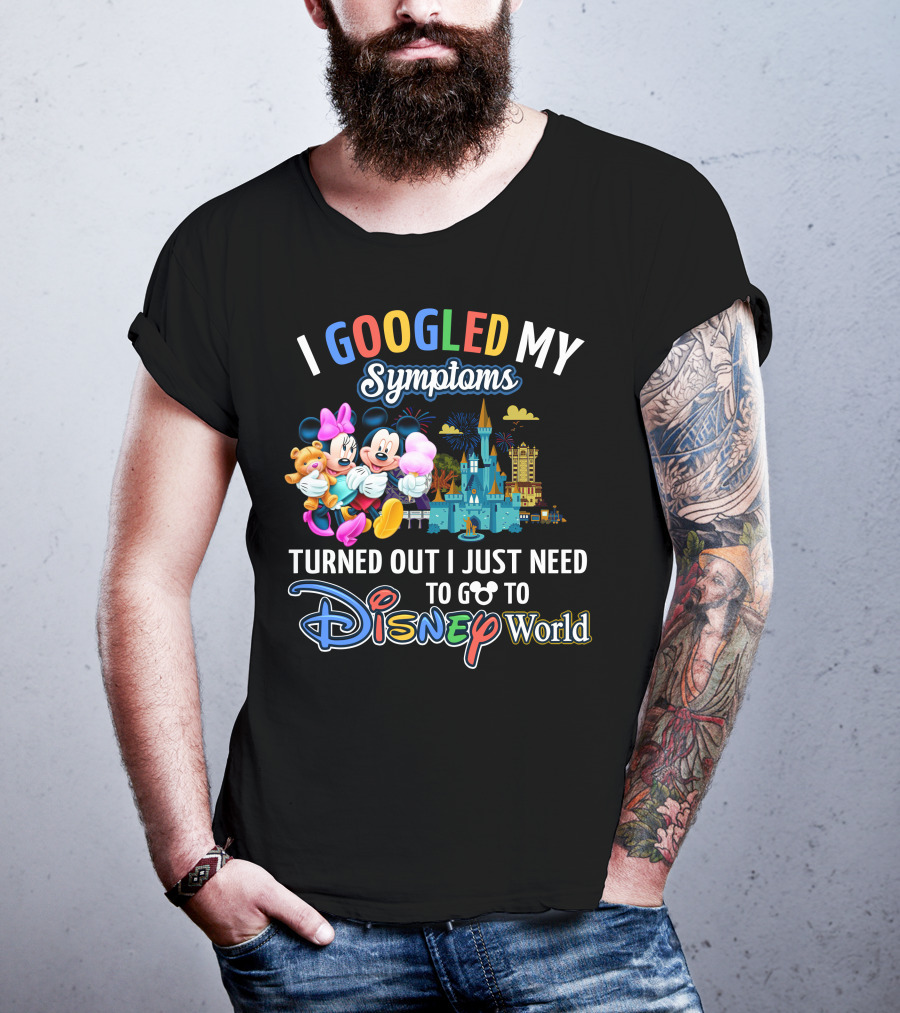 I Googled My Symptoms Turned Out I Just Need To Go To Disney World Mickey And Minnie T-Shirt
