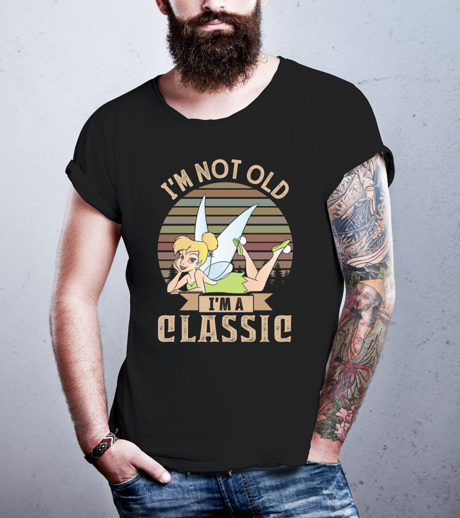 I'm Not Old I'm A Classic Tinker Bell T-Shirt