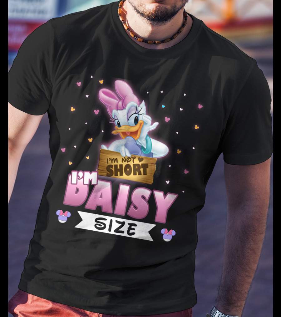 I'm Not Short I'm Daisy Size T-Shirt