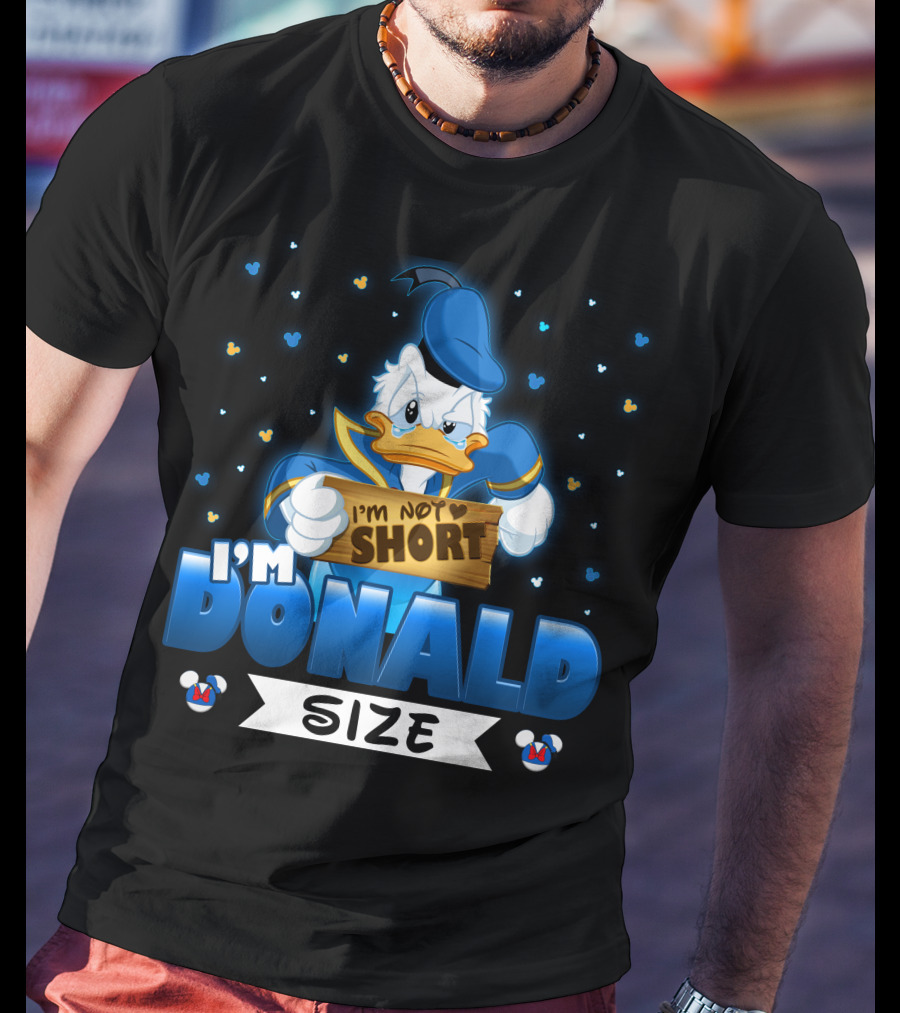 I'm Donald Size I'm Not Short T-Shirt