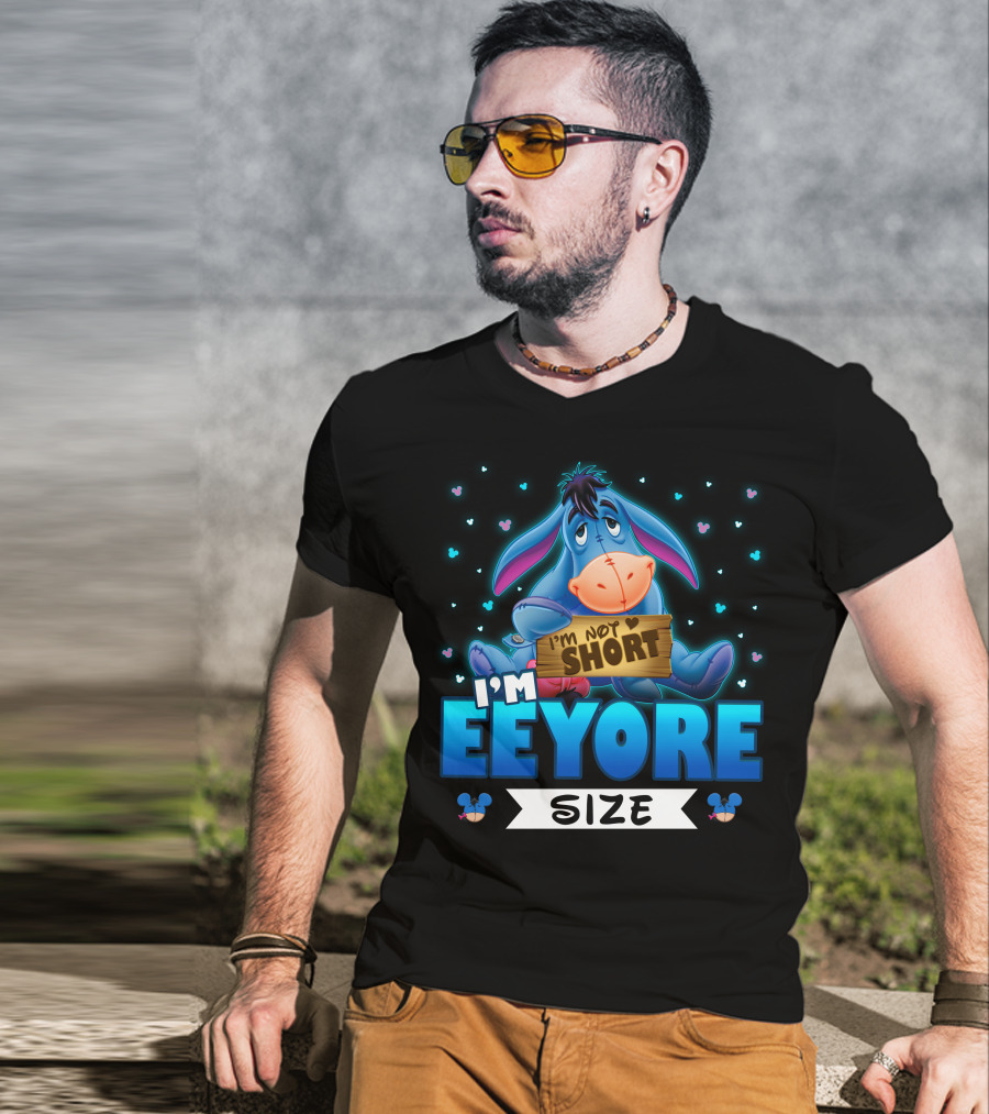 I'm Eeyore I'm Not Short Size T-Shirt