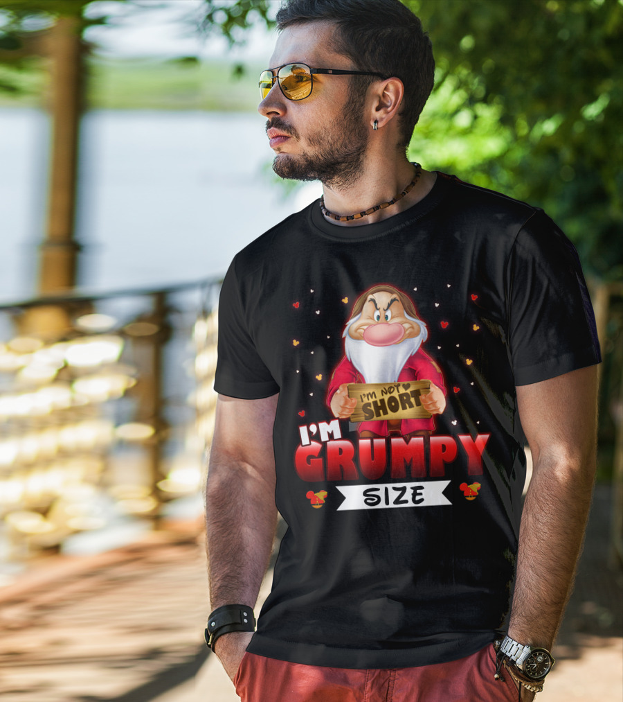 I'm Not Short I'm Grumpy Size T-Shirt