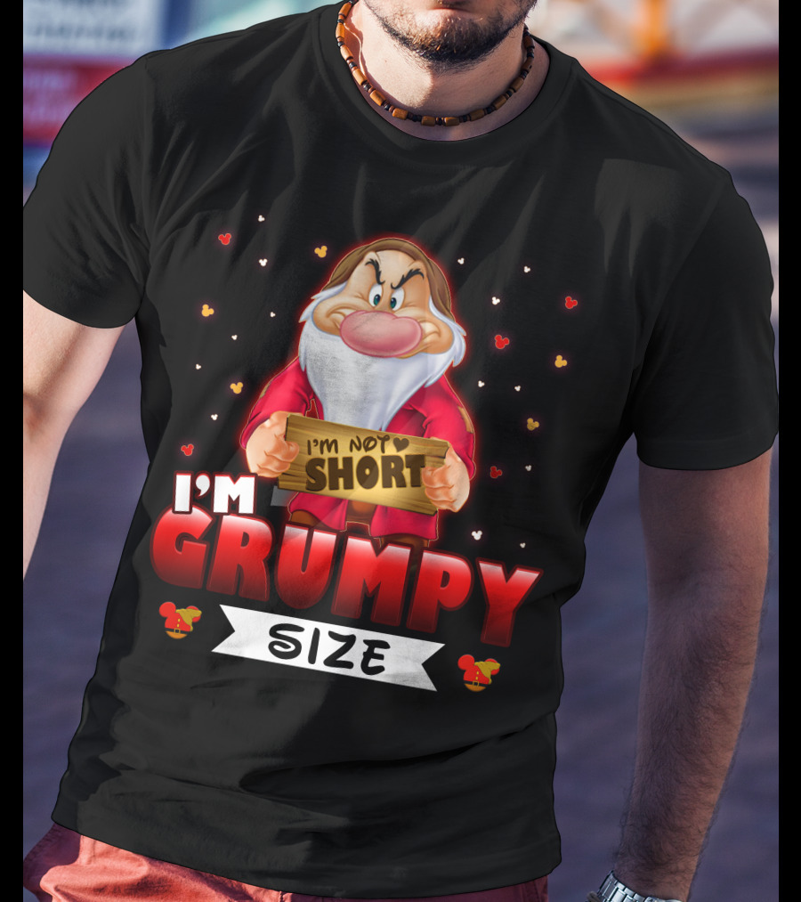 I'm Not Short I'm Grumpy Size T-Shirt