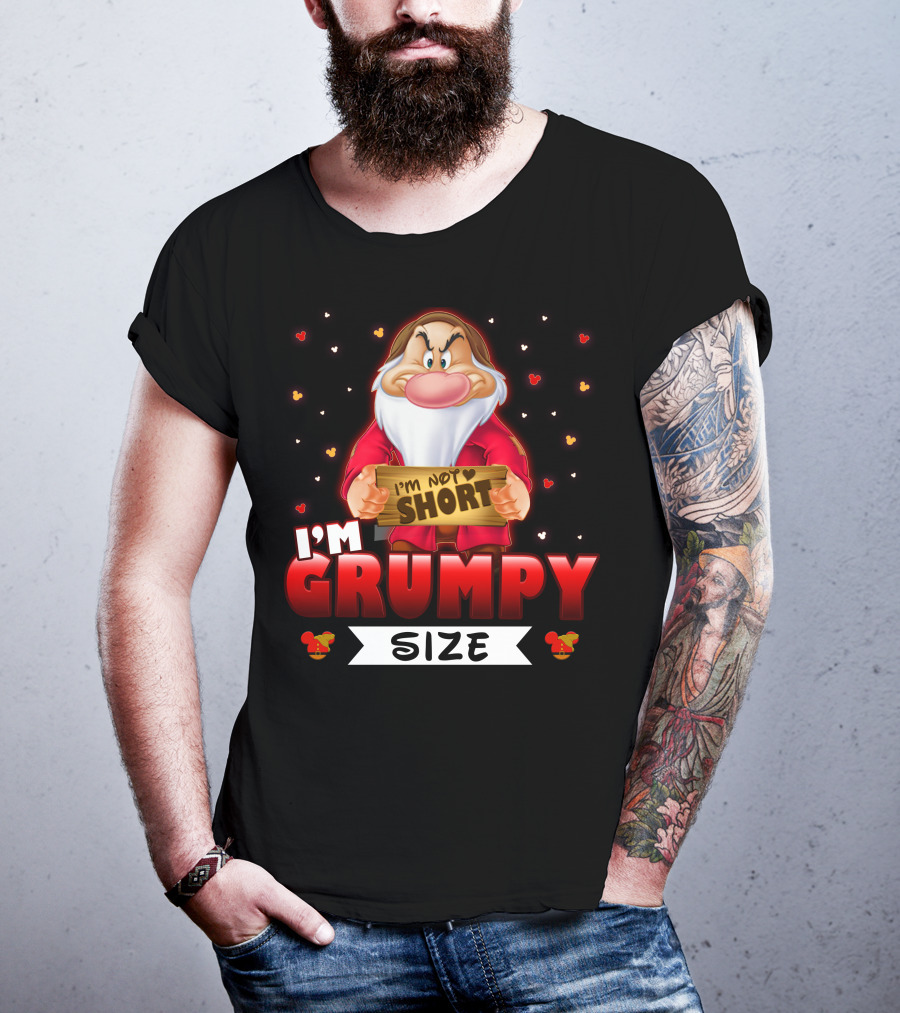I'm Not Short I'm Grumpy Size T-Shirt