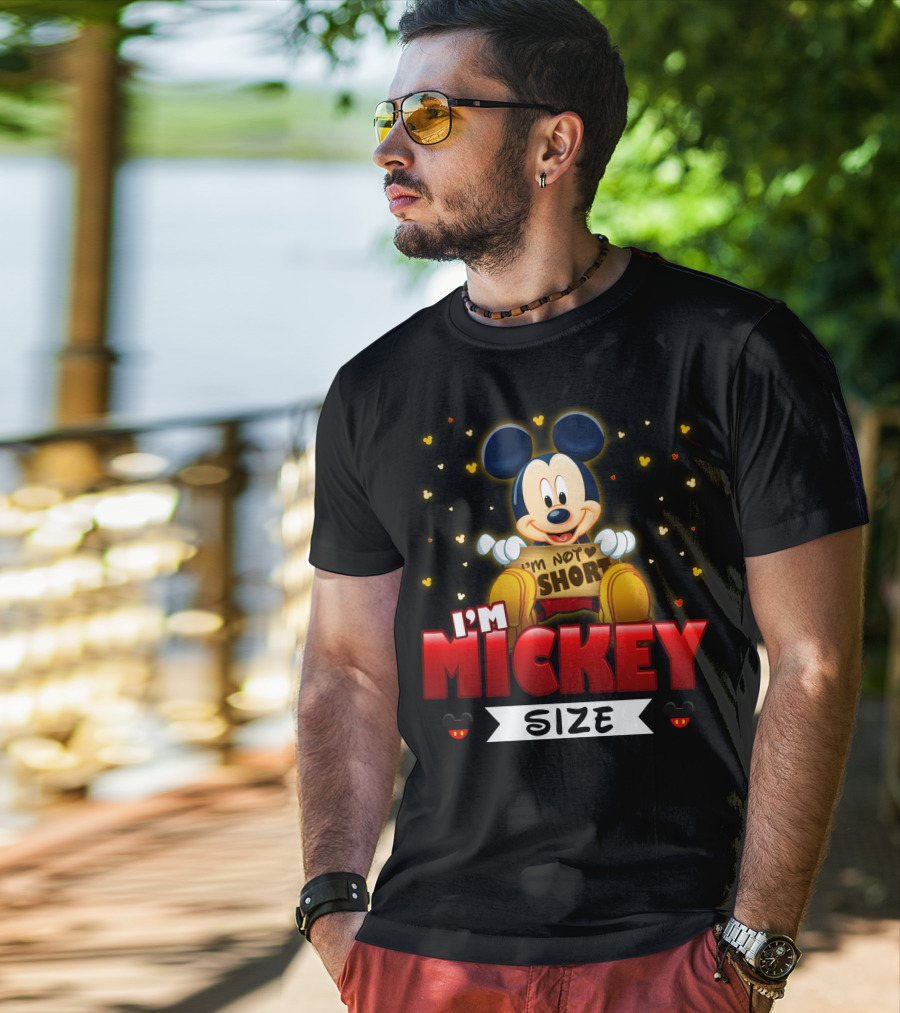 I'm Not Short I'm Mickey Size T-Shirt