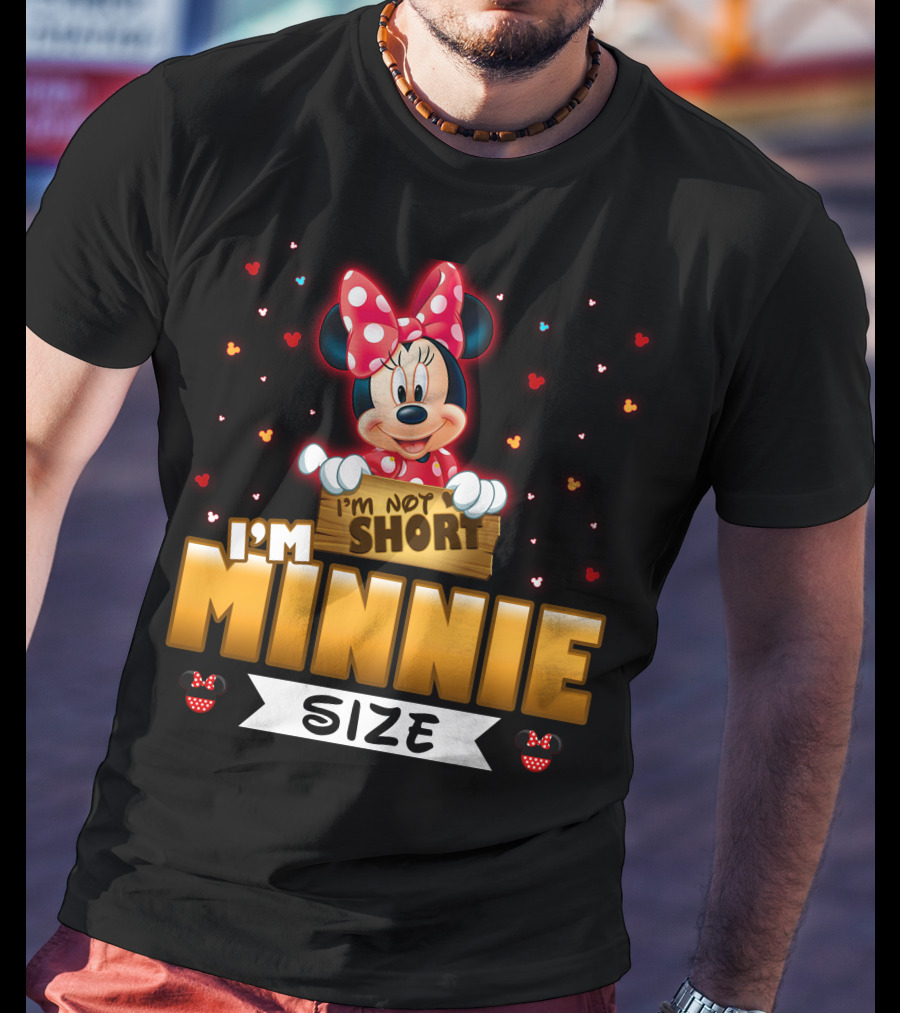 I'm Not Short I'm Minnie Size T-Shirt