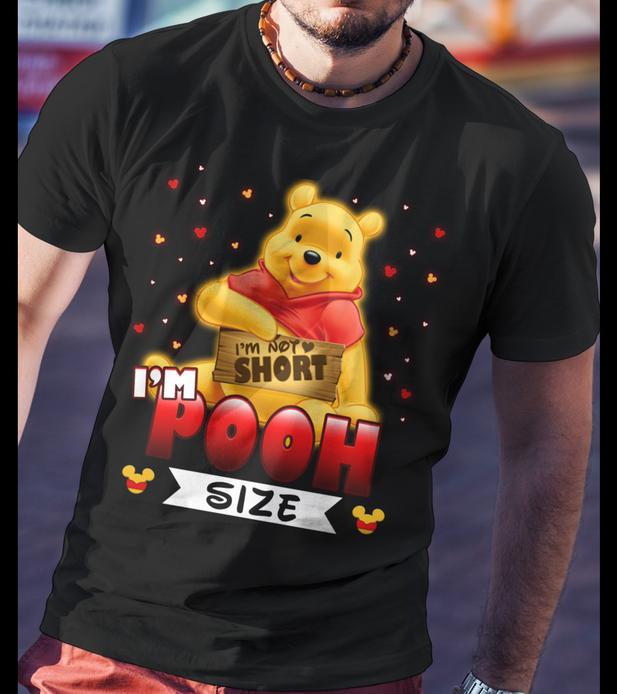 I'm Not Short I'm Pooh Size T-Shirt