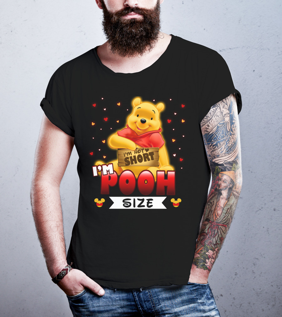 I'm Not Short I'm Pooh Size T-Shirt