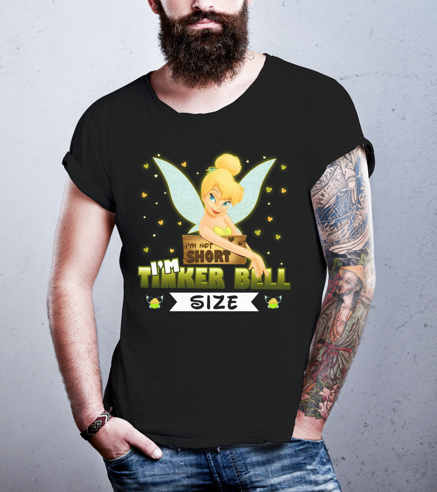 I'm Not Short I'm Tinker Bell Size T-Shirt