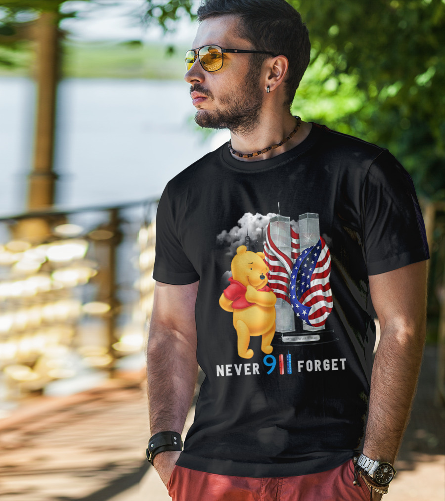 Never 9 11 Forget We Will Never Forget Pooh T-Shirt