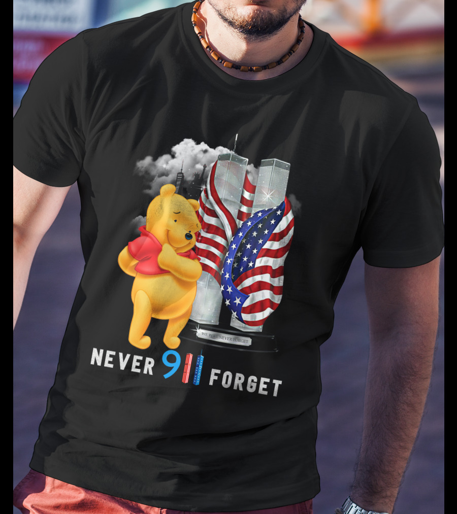 Never 9 11 Forget We Will Never Forget Pooh T-Shirt