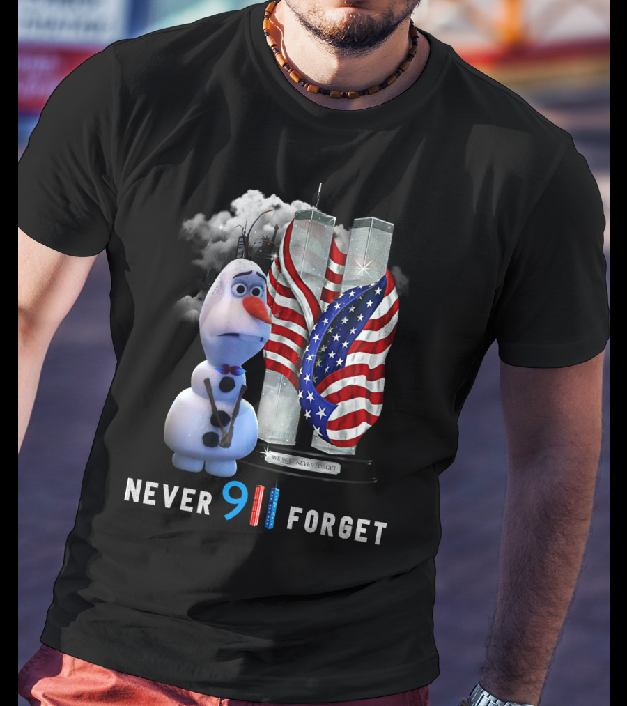 Never 9 11 Forget Olaf We Will Never Forget Twin Towers American Flag T-Shirt