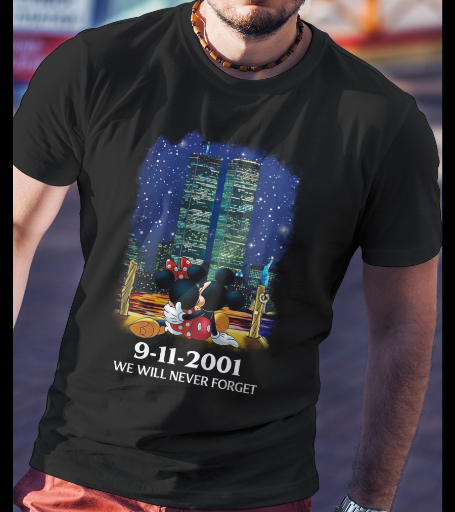 Mickey & Minnie 9-11-2001 We Will Never Forget T-Shirt