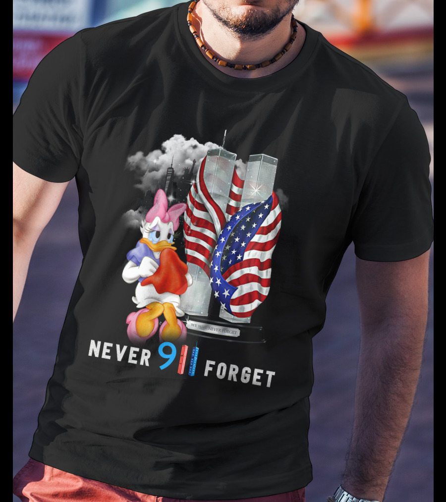 Never 9 11 Forget Daisy We Will Never Forget T-Shirt
