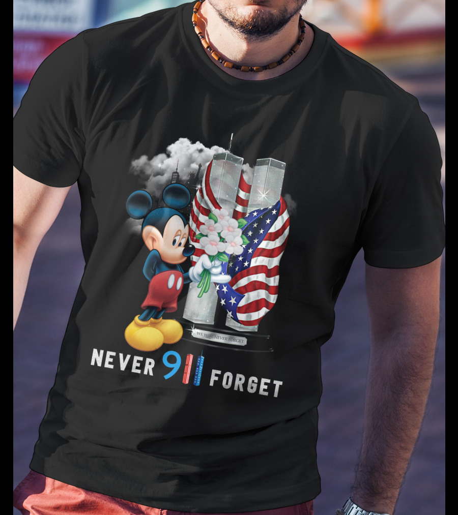 Never 9/11 Forget Mickey We Will Never Forget T-Shirt
