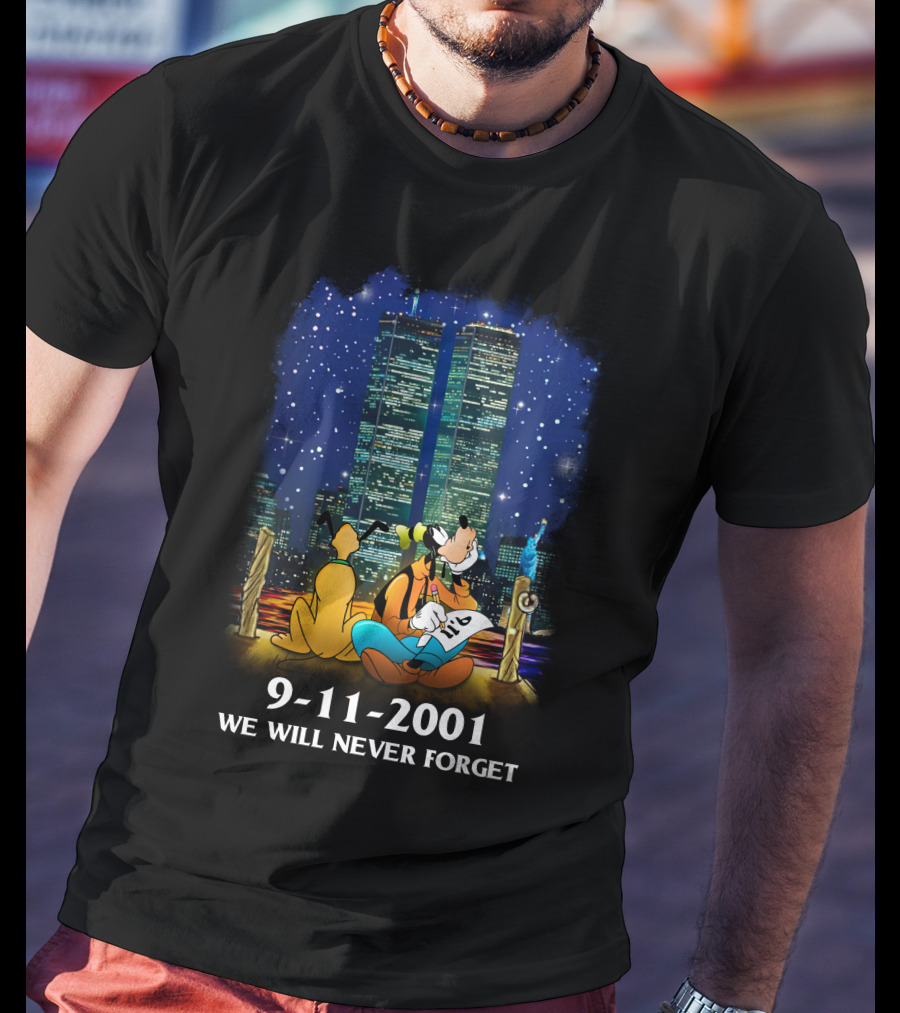 Goofy And Pluto 9-11-2001 We Will Never Forget T-Shirt