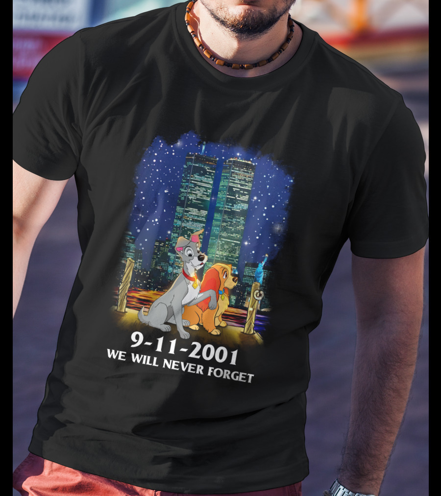 Lady And The Tramp 9-11-2001 We Will Never Forget Twin Towers Memorial T-Shirt