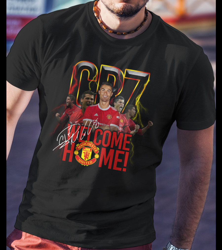 Cr7 Welcome Home Manchester United T-Shirt