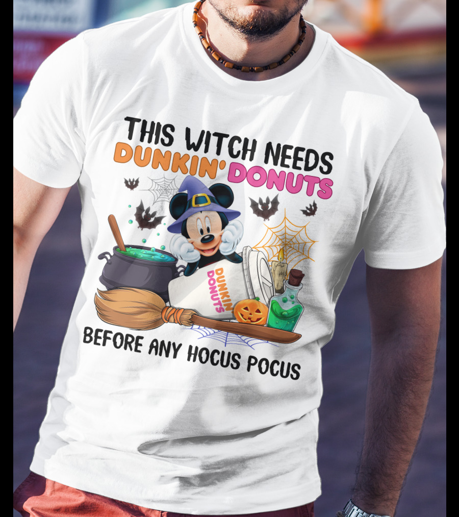 This Witch Needs Dunkin' Donuts Mickey Mouse Before Any Hocus Pocus T-Shirt